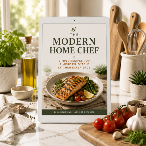 eBook | The Modern Home Chef: Simple Recipes For A More Enjoyable Kitchen Experience